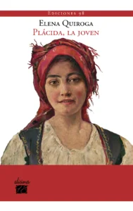 Plácida, la joven de Elena Quiroga, Ediciones 98